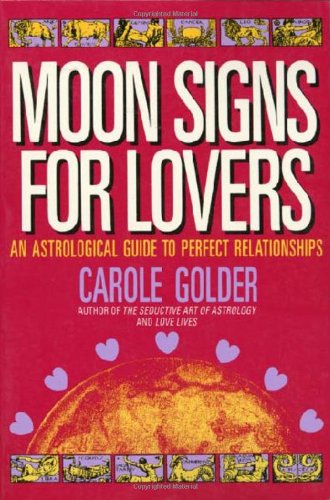 Moon Signs for Lovers: An Astrological Guide to Perfect Relationships