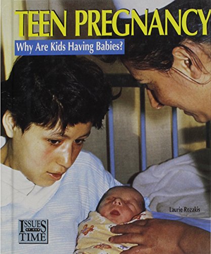 Teen Pregnancy:Why Are Kids Ha (Issues of Our Time (21st Century Books))