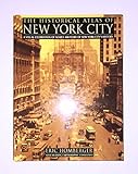 The Historical Atlas of New York City: A Visual Celebration of Nearly 400 Years of New York City's History