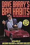 Dave Barry's Bad Habits: A 100% Fact-Free Book (Holt Paperback)