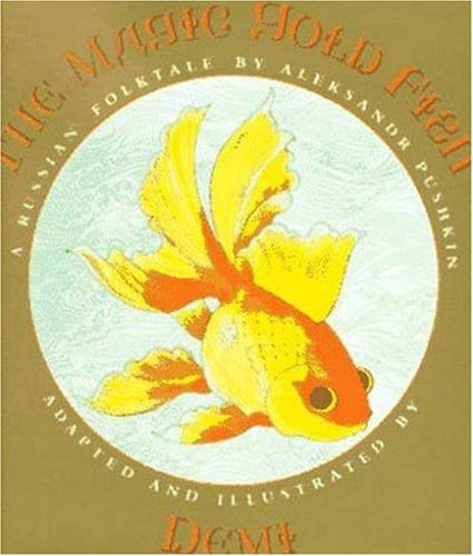 The Magic Gold Fish; A Russian Folktale