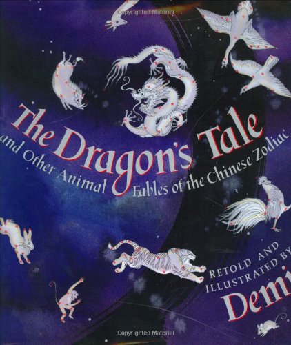 The Dragon's Tale: and Other Animal Fables of the Chinese Zodiac