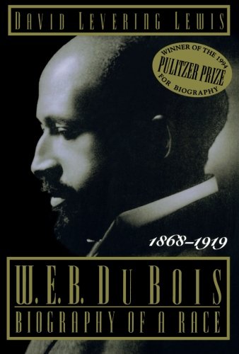 W. E. B. Du Bois, 1868-1919: Biography of a Race (Owl Books)