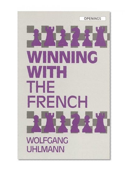 Winning With the French (Openings)