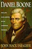 Daniel Boone: The Life and Legend of an American Pioneer