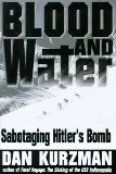 Blood and Water: Sabotaging Hitler's Bomb