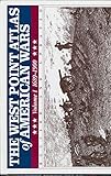 The West Point Atlas of American Wars: 1689-1900