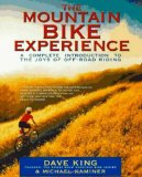 The Mountain Bike Experience: A Complete Introduction to the Joys of Off-Road Riding