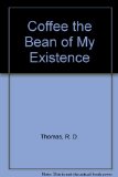 Coffee: The Bean of My Existence
