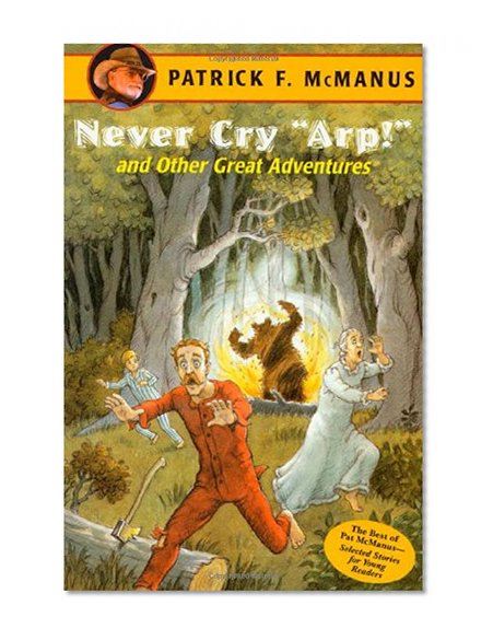 Never Cry "Arp!" and Other Great Adventures