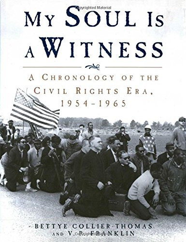 My Soul Is a Witness: A Chronology of the Civil Rights Era, 1954-1965