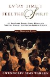 Ev'ry Time I Feel the Spirit: 101 Best-Loved Psalms, Gospel Hymns & Spiritual Songs of the African-American Church