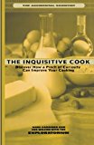 The Inquisitive Cook (Accidental Scientist)