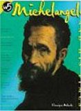Michelangelo and His Times (W5 (Who, What, Where, When, and Why) Series)