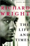 Richard Wright: The Life and Times