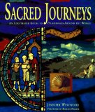 Sacred Journeys: An Illustrated Guide to Pilgrimages Around the World