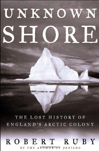 Unknown Shore: The Lost History of England's Arctic Colony