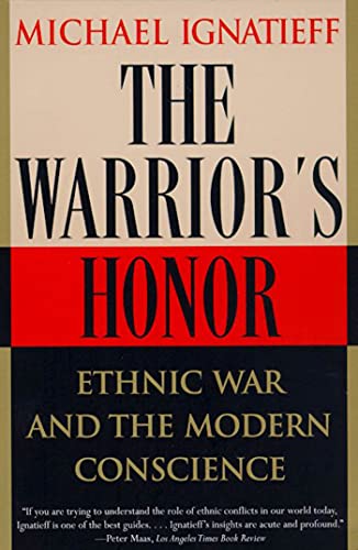 The Warrior's Honor: Ethnic War and the Modern Conscience