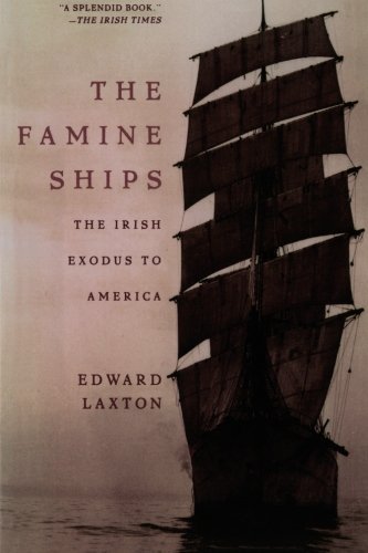 The Famine Ships: The Irish Exodus to America
