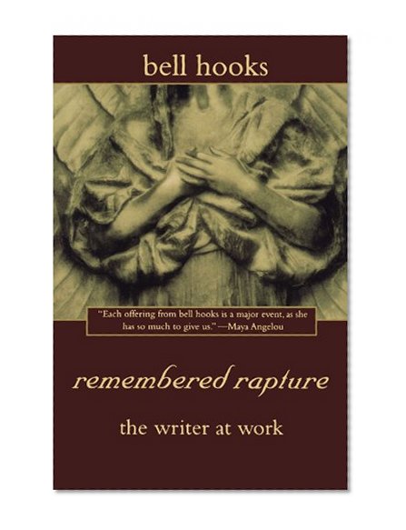 remembered rapture: the writer at work