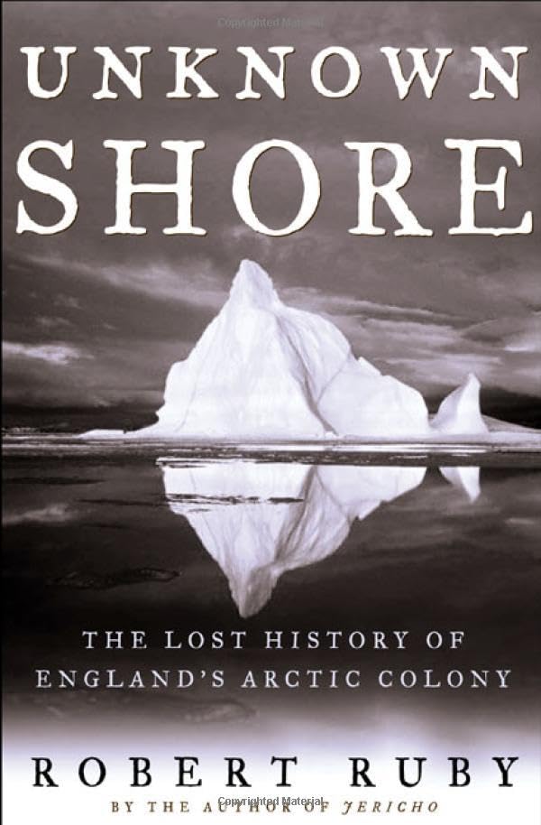 Unknown Shore: The Lost History of England's Arctic Colony