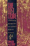 The Lost Tribe: A Harrowing Passage into New Guinea's Heart of Darkness