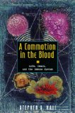 A Commotion in the Blood: Life, Death, and the Immune System (Sloan Technology)