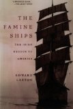 The Famine Ships: The Irish Exodus to America