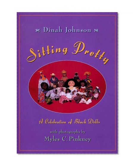 Sitting Pretty: A Celebration of Black Dolls