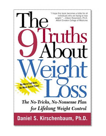 The 9 Truths about Weight Loss: The No-Tricks, No-Nonsense Plan for Lifelong Weight Control