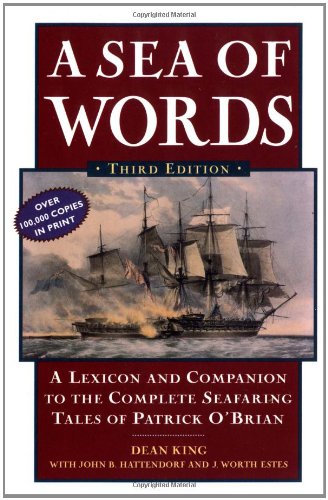 Book Cover A Sea of Words, Third Edition: A Lexicon and Companion to the Complete Seafaring Tales of Patrick O'Brian