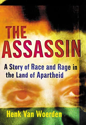The Assassin: A Story of Race and Rage in the Land of Apartheid