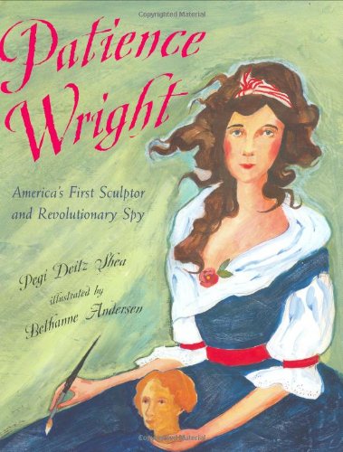 Patience Wright: American Sculptor and Revolutionary Spy