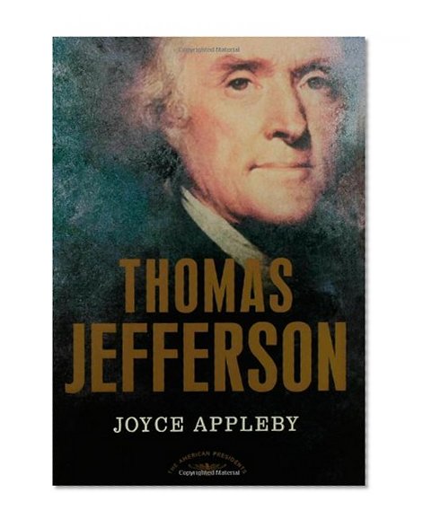 Thomas Jefferson: The American Presidents Series: The 3rd President, 1801-1809