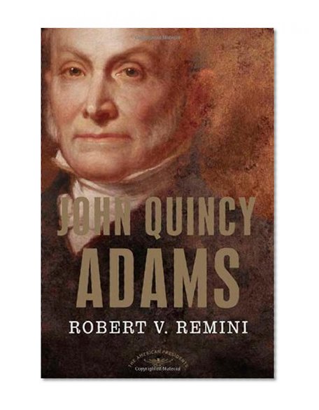 Book Cover John Quincy Adams (The American Presidents Series)