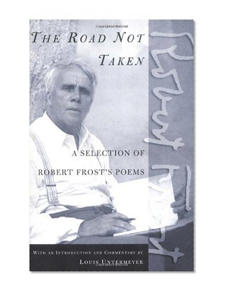 The Road Not Taken: A Selection of Robert Frost's Poems