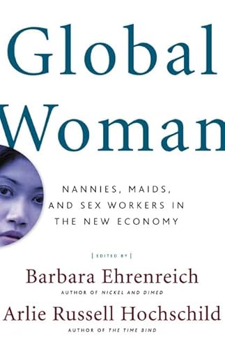 Global Woman: Nannies, Maids, and Sex Workers in the New Economy