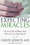 Expecting Miracles: On the Path of Hope from Infertility to Parenthood