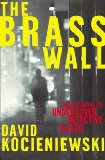 The Brass Wall: The Betrayal of Undercover Detective #4126