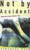 Not By Accident: Reconstructing a Careless Life