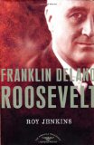 Franklin Delano Roosevelt: The American Presidents Series: The 32nd President, 1933-1945