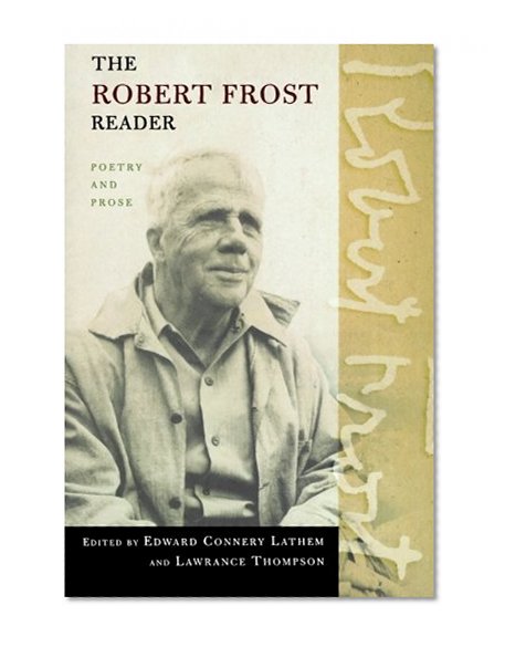 The Robert Frost Reader: Poetry and Prose
