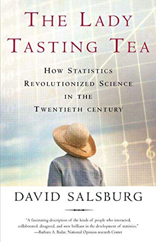 Book Cover The Lady Tasting Tea: How Statistics Revolutionized Science in the Twentieth Century