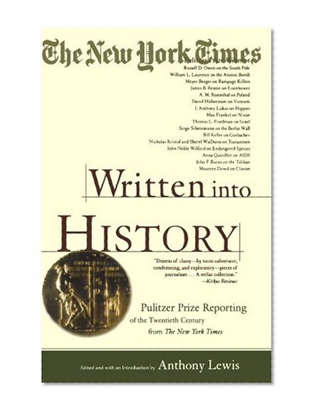 Written into History: Pulitzer Prize Reporting of the Twentieth Century from The New York Times