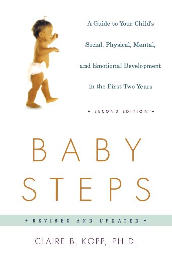 Baby Steps, Second Edition: A Guide to Your Child's Social, Physical, Mental and Emotional Development in the First Two Years (Owl Book)