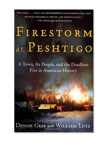 Book Cover Firestorm at Peshtigo: A Town, Its People, and the Deadliest Fire in American History