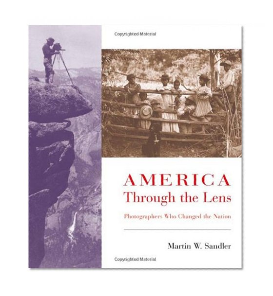 America Through the Lens: Photographers Who Changed the Nation