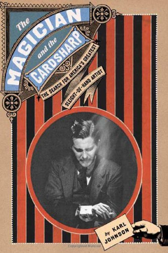 The Magician and the Cardsharp: The Search for America's Greatest Sleight-of-Hand Artist