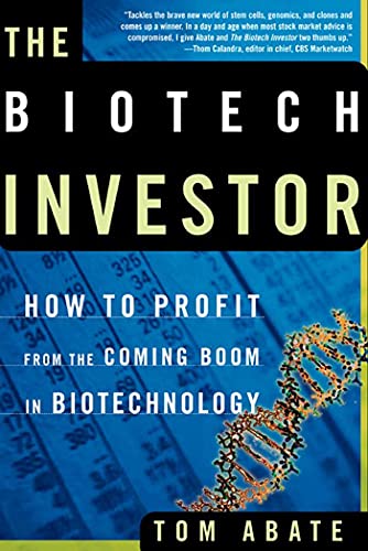The Biotech Investor: How to Profit from the Coming Boom in Biotechnology
