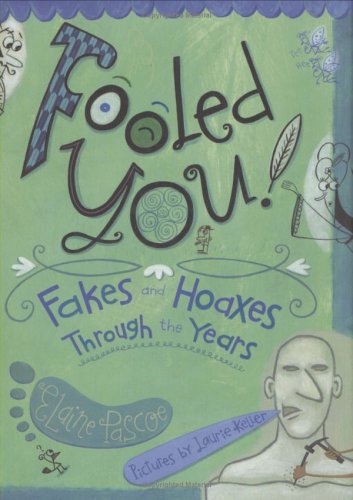 Fooled You!: Fakes and Hoaxes Through the Years